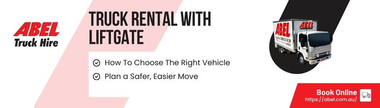 Abel - Truck Rental With Liftgate How To Choose The Right Vehicle For A Safer, Easier Move